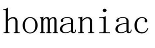HOMANIAC