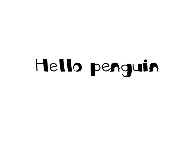 Hello Penguin