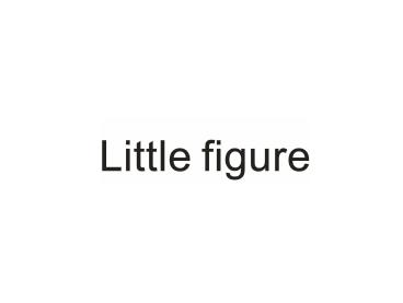 Little figure