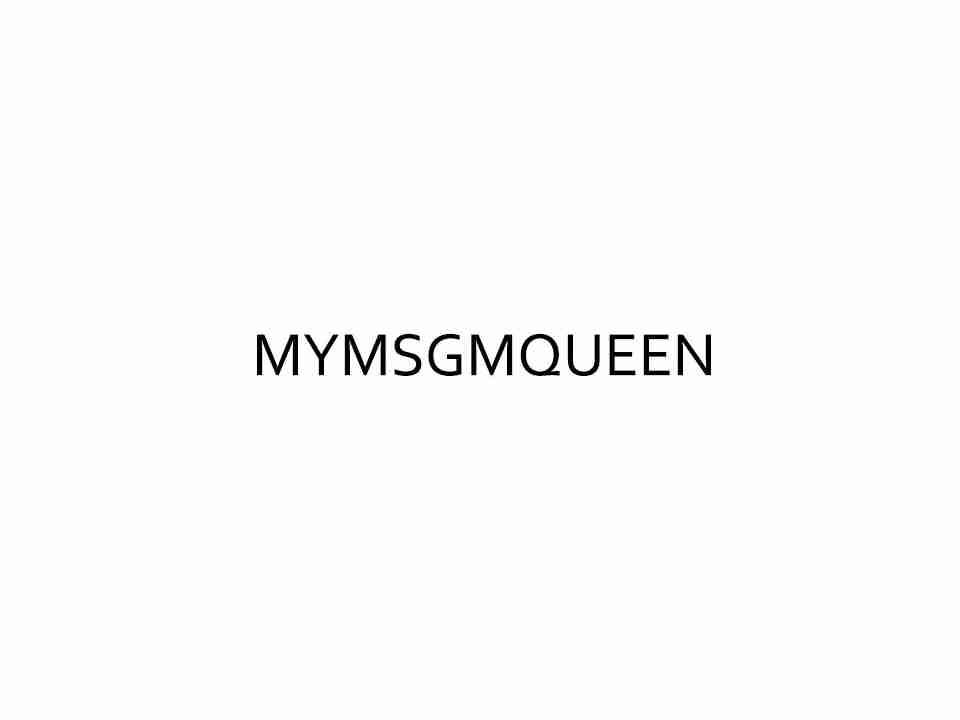 MYMSGMQUEEN
