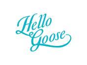 HELLO GOOSE