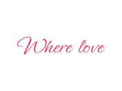 WHERE LOVE