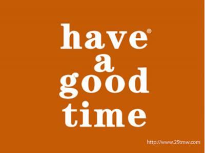 HAVEAGOODTIME