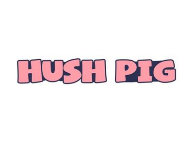 HUSHPIG
